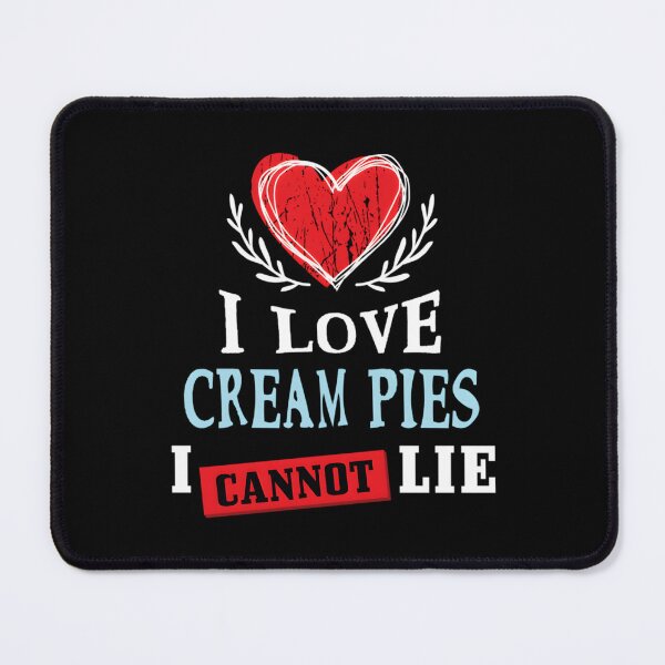 Item preview, I Love Cream Pies I Can Not Lie Food Humor Foodie designed and sold by hzibfldecjq42.