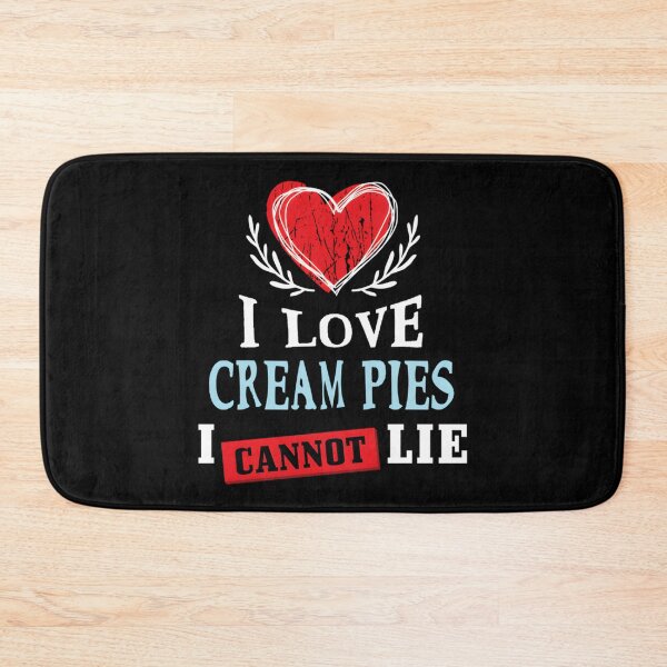 Item preview, I Love Cream Pies I Can Not Lie Food Humor Foodie designed and sold by hzibfldecjq42.