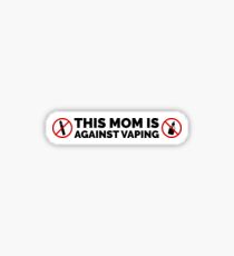 Mom Against Vaping Sticker Sticker