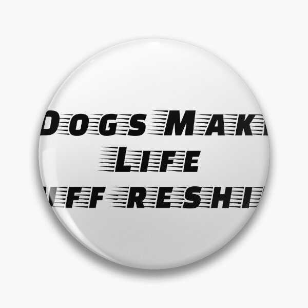 Item preview, Dogs Make Life Ruff-reshing designed and sold by Ninjacatoff.