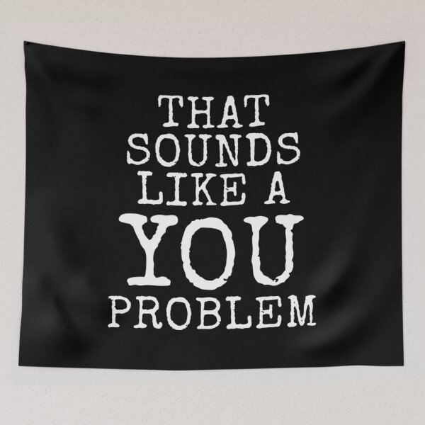 Item preview, T Sounds Like A You Problem designed and sold by hzibfldecjq42.