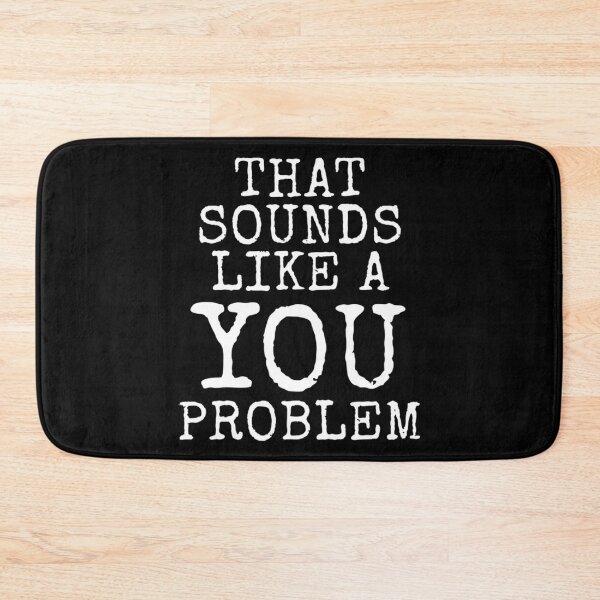 Item preview, T Sounds Like A You Problem designed and sold by hzibfldecjq42.