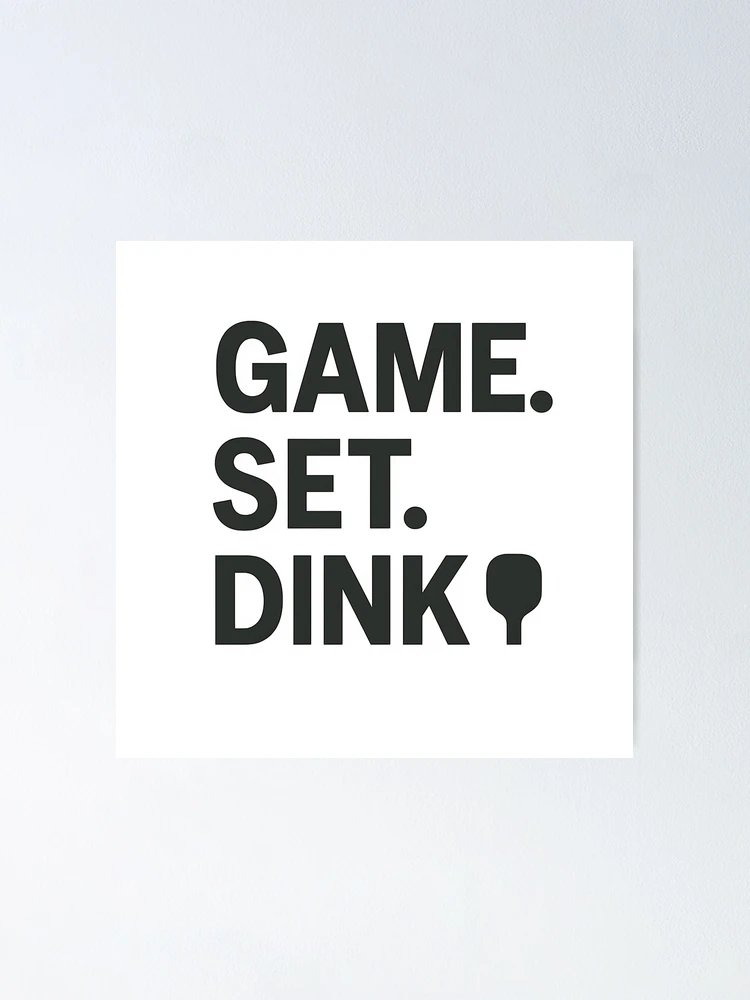 Thumbnail 1 of 3, Poster, Game. Set. Dink. designed and sold by Print-Rally.
