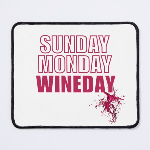 Item preview, Sunday Monday Wineday Funny Wine Lover Design designed and sold by Fig Tree Lane - Art &Tees.