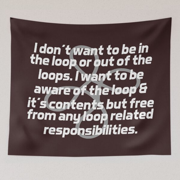 Item preview, I Don’t Want to Be in or Out of The Loop Sarcastic Quote designed and sold by Colorfulman.
