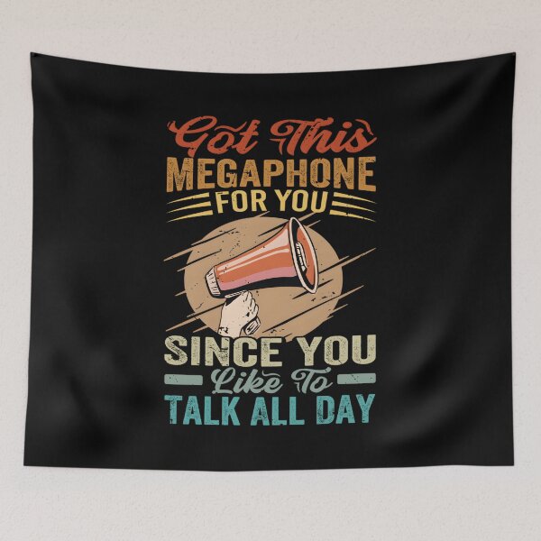 Item preview, Got This Megaphone For You Since You Like To Talk All Day designed and sold by aqnkkalw83.