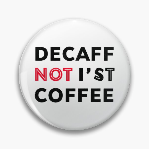 Item preview, Decaf Is Not Coffee Funny Quote designed and sold by AlexLineArt.