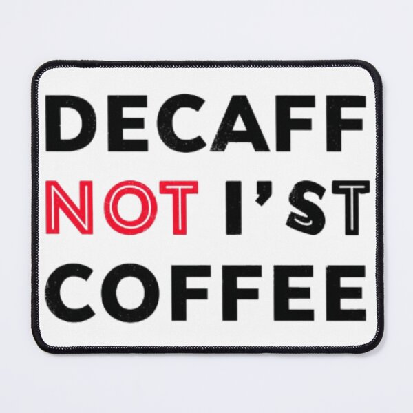 Item preview, Decaf Is Not Coffee Funny Quote designed and sold by AlexLineArt.