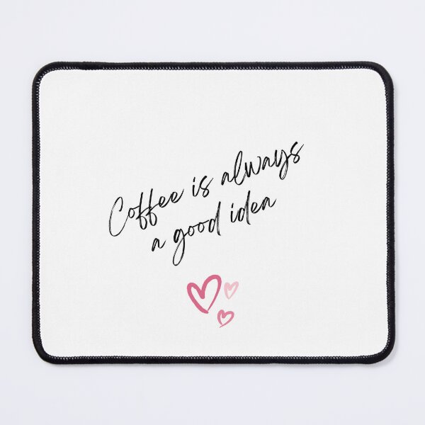 Item preview, Coffee is always a good idea  designed and sold by AsieGeo .
