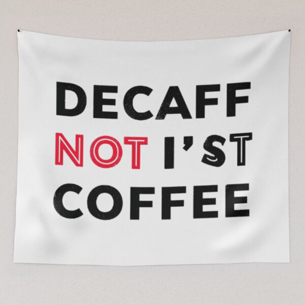 Item preview, Decaf Is Not Coffee Funny Quote designed and sold by AlexLineArt.