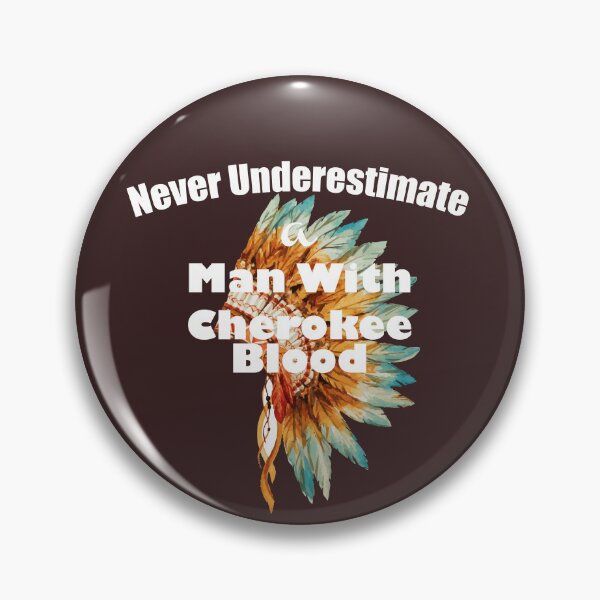 Item preview, Never underestimate a man with Cherokee blood designed and sold by inkwear.