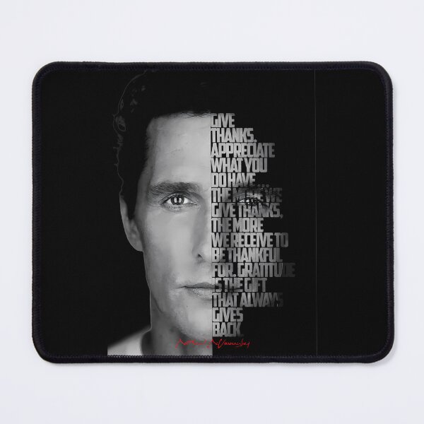 Item preview, Black And White Matthew Mcconaughey Quote. designed and sold by JoleenHance.