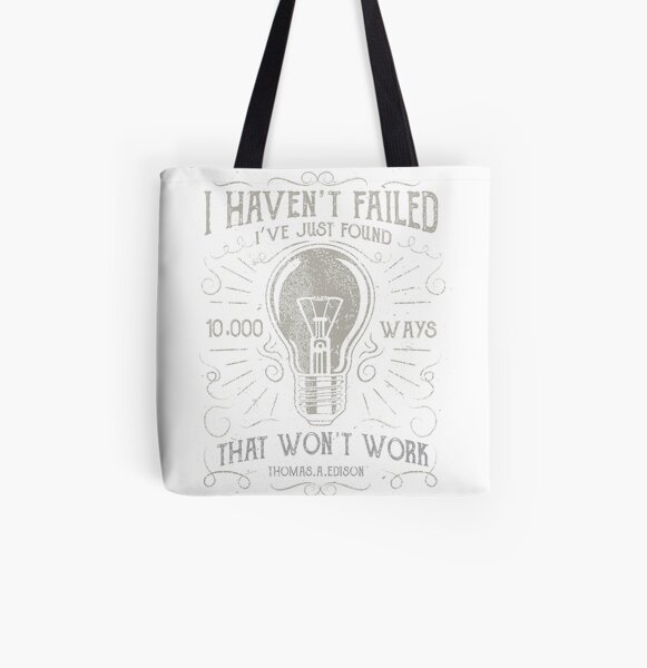 I haven't failed. I've just found 10,000 ways that won't work (Vintage Thomas Edison Design) All Over Print Tote Bag