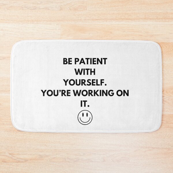 Item preview, Be patient with yourself. You're working on it.  designed and sold by AsieGeo .