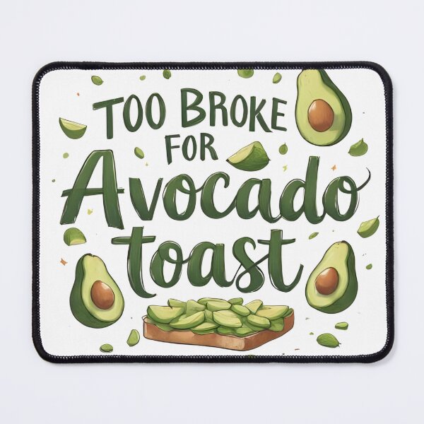 Item preview, Too Broke for Avocado Toast – Funny American Struggle designed and sold by GiggleSnaps.