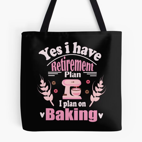 Item preview, Retired Baker Baking Retiret Retiree Baking Saying designed and sold by aqnkkalw83.