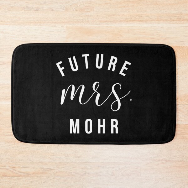 Item preview, Future Mrs Mohr I Said Yes Personalized Customized Fiancee designed and sold by aqnkkalw83.