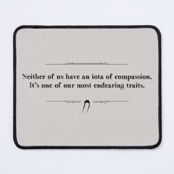 Item preview, Neither of us have an iota of compassion. It's one of our most endearing traits. | wednesday designed and sold by Pinu92.