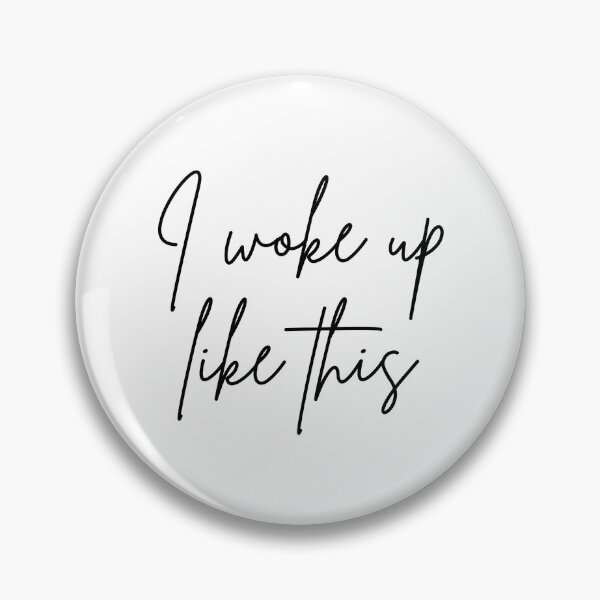 Item preview, I woke up like this designed and sold by DedsStudio.
