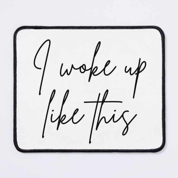 Item preview, I woke up like this designed and sold by DedsStudio.
