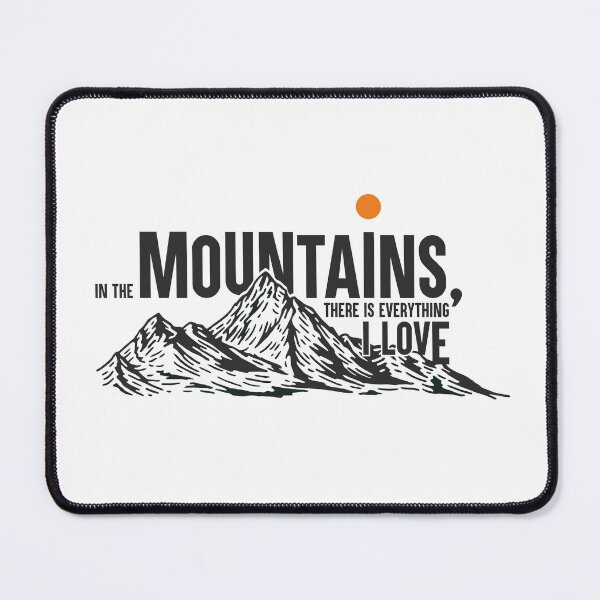 Item preview, In the mountains, there is everything I love designed and sold by MSyposz.