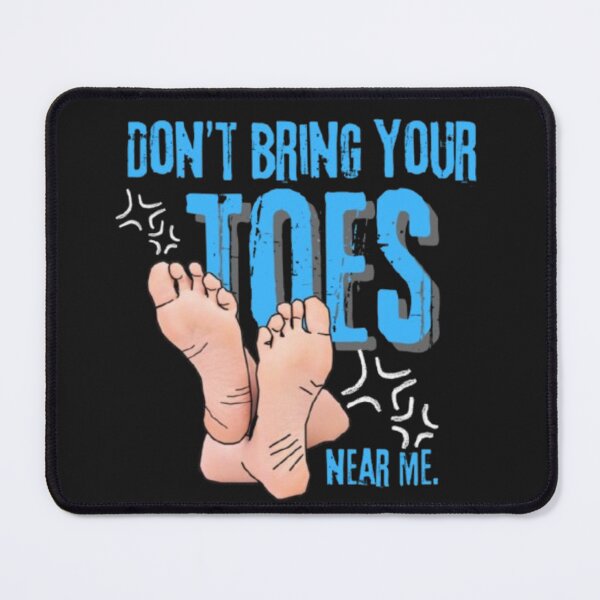 Item preview, Don't Bring Your Toes Near Me | Funny Phobia Shirt designed and sold by Antik by Schulz.