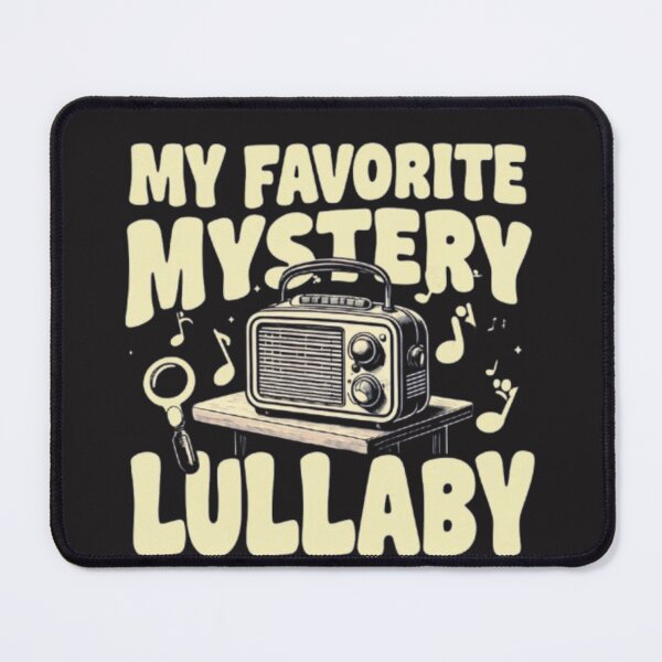 Item preview, My favorite mystery lullaby- Funny True Crime Design  designed and sold by Antik by Schulz.