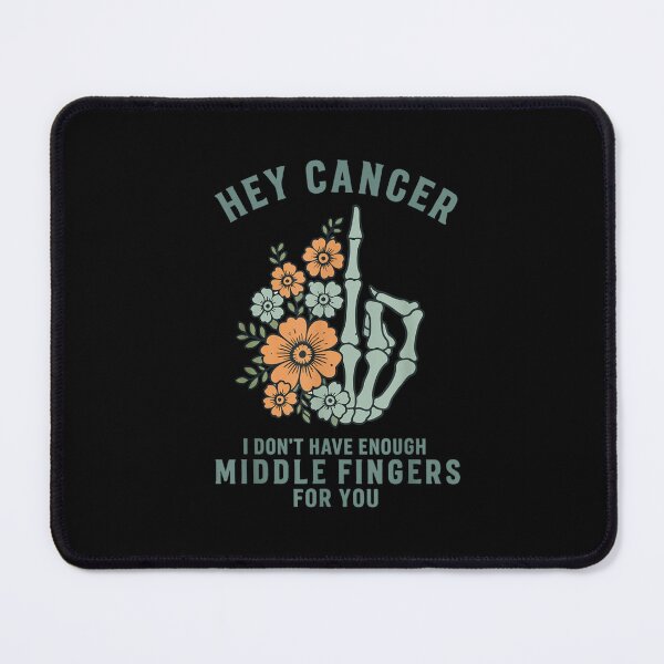 Item preview, Hey Cancer, I Don't Have Enough Fingers – cancer Awareness designed and sold by StickChic.