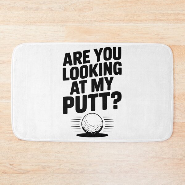 Item preview, Are You Looking at My Putt designed and sold by Frank Ring.