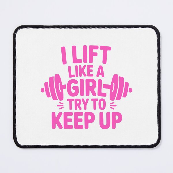 Item preview, I Lift Like A Girl Try To Keep Up! Pink Gym Girl designed and sold by PMCreative.