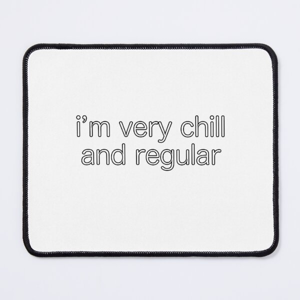 Item preview, I'm very chill and regular  designed and sold by beautifulprince.