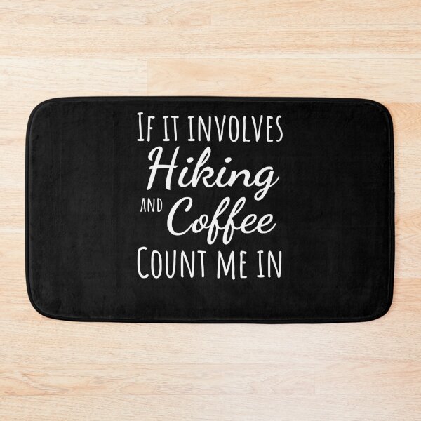 Item preview, If it involves hiking and coffee count me in cute coffee designed and sold by snowry.