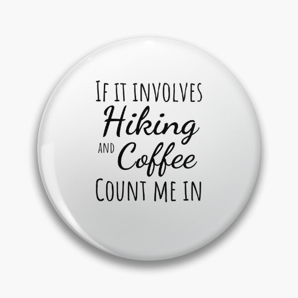 Item preview, Funny hiking and coffee lover humor cute hike/hiker designed and sold by snowry.