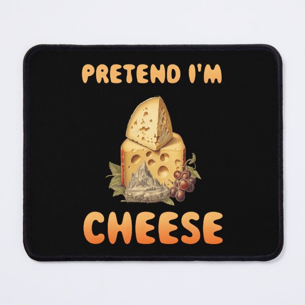 Item preview, Pretend I'M Cheese designed and sold by hzibfldecjq42.