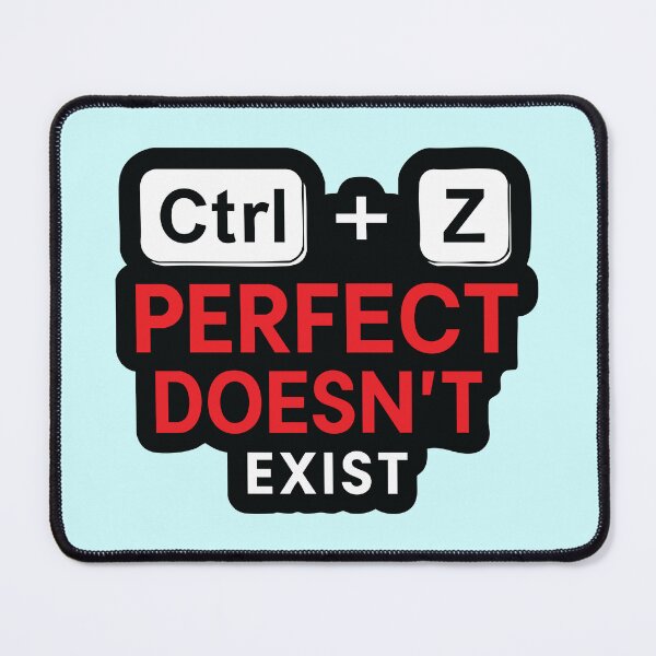 Item preview, Ctrl Z Undo Perfect Doesn’t Exist Funny Quote Design designed and sold by graphicnew.
