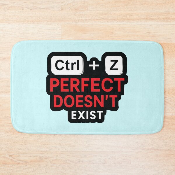 Item preview, Ctrl Z Undo Perfect Doesn’t Exist Funny Quote Design designed and sold by graphicnew.