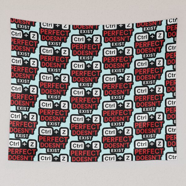 Item preview, Ctrl Z Undo Perfect Doesn’t Exist Funny Quote Design designed and sold by graphicnew.