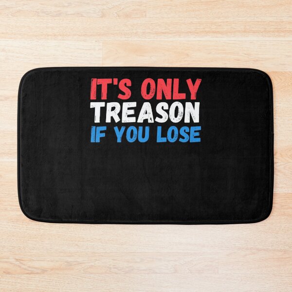 Item preview, It's only treason if you lose funny Fourth of July parade designed and sold by snowry.