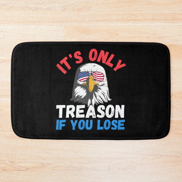 Item preview, It's only treason if you lose funny American bald Eagle designed and sold by snowry.