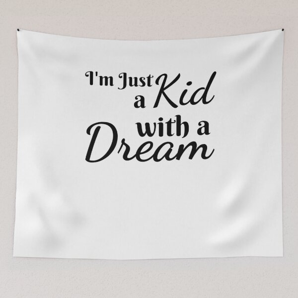 Item preview, I'm just a kid with a dream cute inspirational motivational designed and sold by snowry.