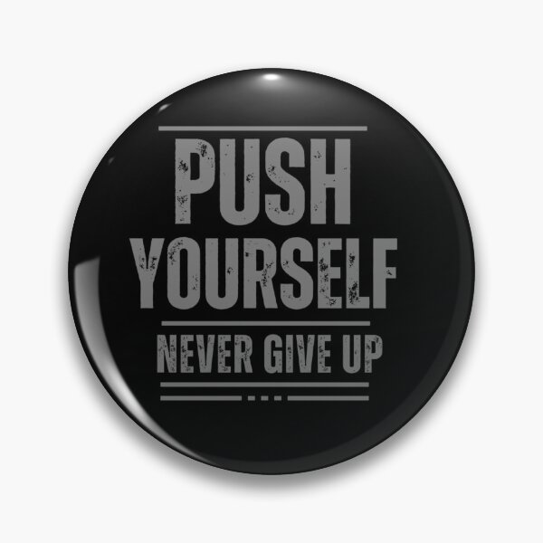 Item preview, Push Yourself Never Give Up designed and sold by Studio Sonder.