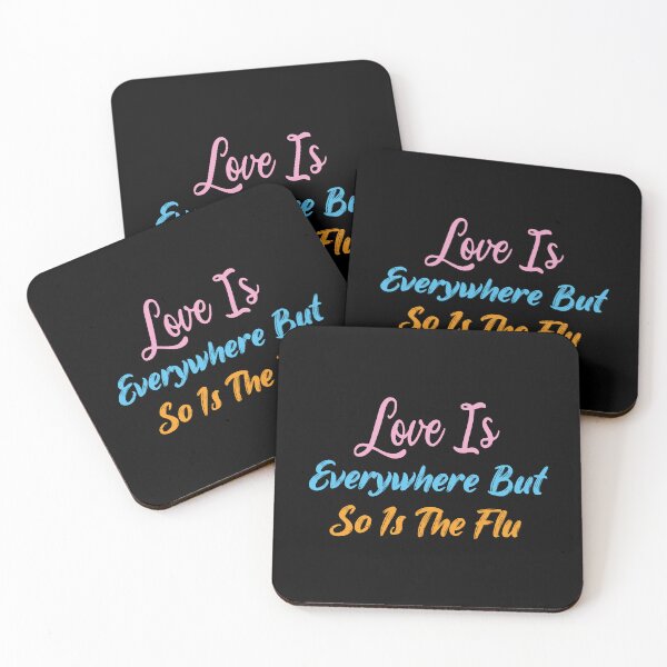 Item preview, Funny Love Is Everywhere Flu Quote designed and sold by Apex Designs.