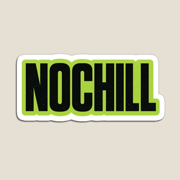 Item preview, NO CHILL designed and sold by ResinandRelics.