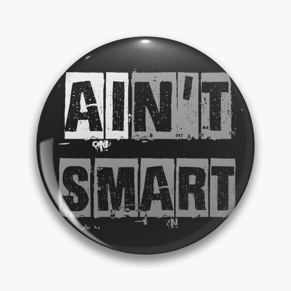 Item preview, AI ain't SMART -STOP AI designed and sold by Frank J. Art.