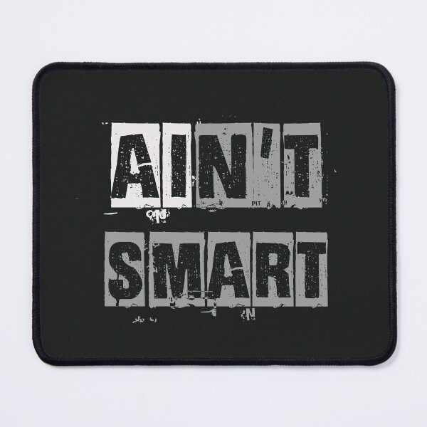 Item preview, AI ain't SMART -STOP AI designed and sold by Frank J. Art.