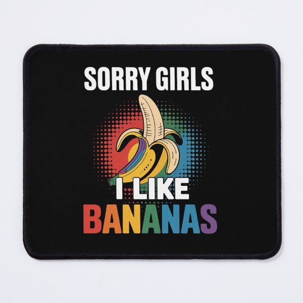 Item preview, Sorry Girl I Like Bananas LGBT Gay Pride designed and sold by Charidana.