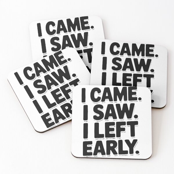 Item preview, In Came I Saw I Left Early designed and sold by Frank Ring.