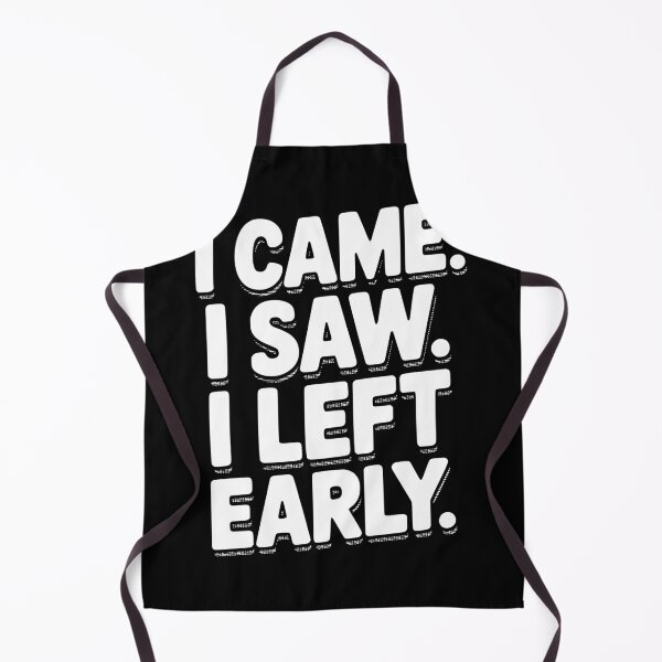 Item preview, In Came I Saw I Left Early designed and sold by Frank Ring.