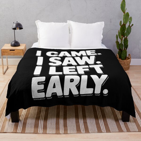 Item preview, In Came I Saw I Left Early designed and sold by Frank Ring.
