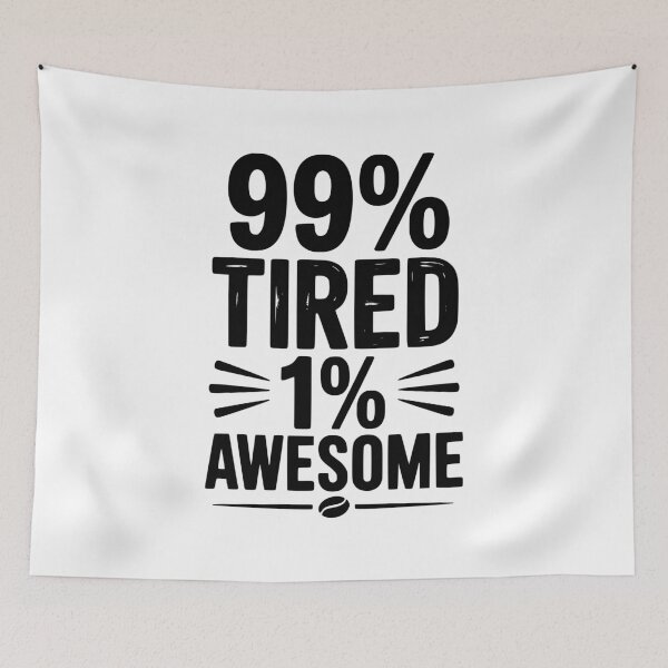 Item preview, 99% Tired 1% Awesome designed and sold by Frank Ring.